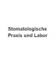 Stomatologische Praxis und Labor